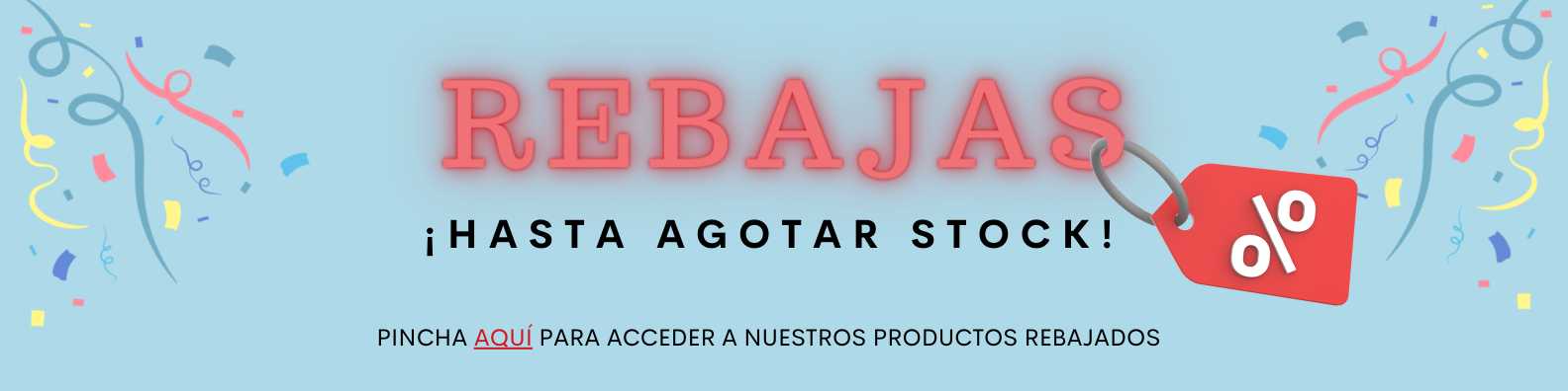 REBAJAS HASTA AGOTAR STOCK